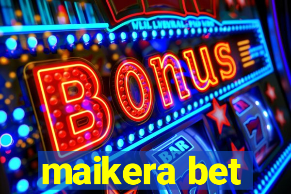 maikera bet